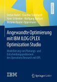 Angewandte Optimierung mit IBM ILOG CPLEX Optimization Studio (eBook, PDF)