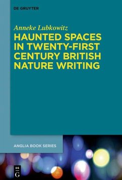 Haunted Spaces in Twenty-First Century British Nature Writing (eBook, ePUB) - Lubkowitz, Anneke
