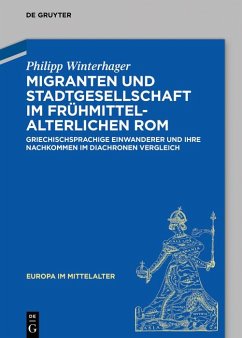 Migranten und Stadtgesellschaft im frühmittelalterlichen Rom (eBook, ePUB) - Winterhager, Philipp