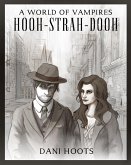 Hooh-Strah-Dooh (A World of Vampires) (eBook, ePUB)