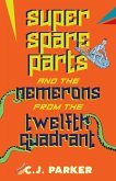 Super Spareparts and the Nemerons from the Twelfth Quadrant (eBook, ePUB)