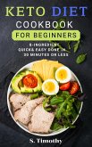 Keto Diet Cookbook for Beginners (eBook, ePUB)