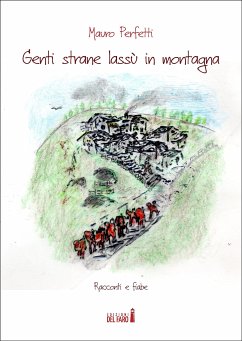 Genti strane lassù in montagna (eBook, ePUB) - Perfetti, Mauro