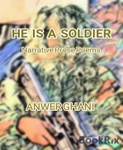 HE IS A SOLDIER (eBook, ePUB) - Ghani, Anwer