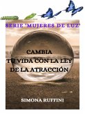 Cambia tu vida con la Ley de la Atracción (eBook, ePUB)