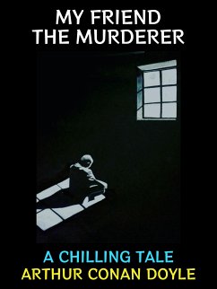 My Friend the Murderer (eBook, ePUB) - Conan Doyle, Arthur