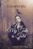 Now my Tale is Told (eBook, ePUB)
