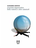 Proprietà degenerative della materia e altre catastrofi (eBook, ePUB)