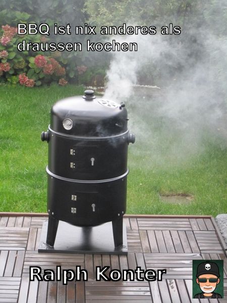 BBQ ist nix anderes als draussen kochen (eBook, ePUB)