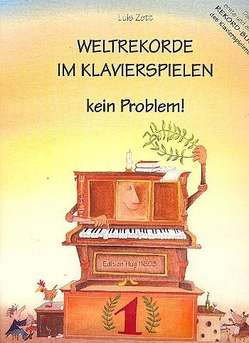 Weltrekorde im Klavierspielen kein problem Das erste und einzige Rekord-Buch des Klavierspielens Weltrekorde im Klavierspielen kein problem Das erste und einzige Rekord-Buch des Klavierspielens