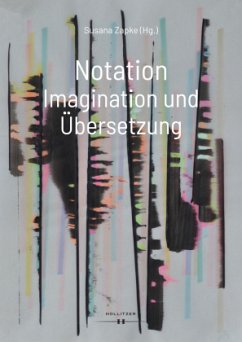 Notation. Imagination und Übersetzung