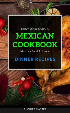 Easy and quick Mexican Cookbook Dinner Series (fixed-layout eBook, ePUB) - CHIEF MASTER, PJ