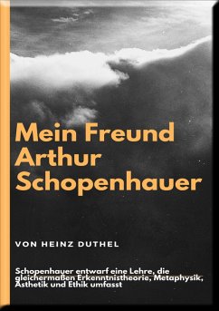 Mein Freund Arthur Schopenhauer (eBook, ePUB) - Duthel, Heinz