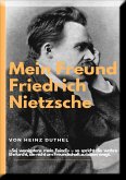 Mein Freund Friedrich Nietzsches. (eBook, ePUB)