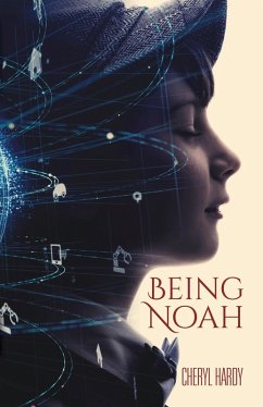 Being Noah (eBook, ePUB) - Hardy, Cheryl Being Noah (eBook, ePUB) - Hardy, Cheryl