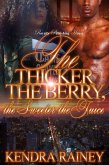The Thicker the Berry, the Sweeter the Juice (eBook, ePUB)
