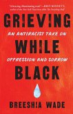 Grieving While Black (eBook, ePUB)