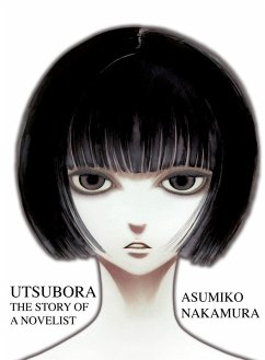 Utsubora: The Story of a Novelist (eBook, ePUB) - Nakamura, Asumiko