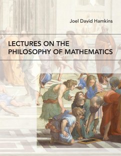 Lectures on the Philosophy of Mathematics (eBook, ePUB) - Hamkins, Joel David