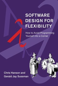 Software Design for Flexibility (eBook, ePUB) - Hanson, Chris; Sussman, Gerald Jay