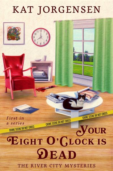 Your Eight O'clock is Dead (The River City Mysteries, #1) (eBook, ePUB) Your Eight O'clock is Dead (The River City Mysteries, #1) (eBook, ePUB)