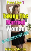 Free Use 1: Taking The Married Woman In The Checkout Line! (eBook, ePUB)
