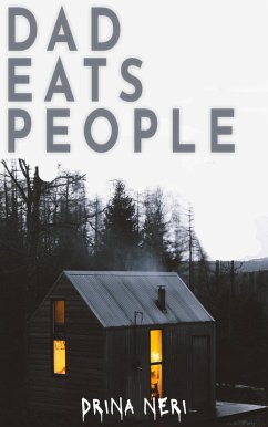 Dad Eats People (We Eat People Series, #1) (eBook, ePUB) - Neri, Drina