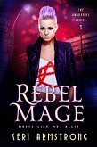 Rebel Mage (The Awakening - Mutts Like Me, #3) (eBook, ePUB)