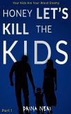 Honey Let's Kill The Kids (Killing Children, #1) (eBook, ePUB)