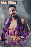 Hot Bully Broken (Breaking the Bully, #3) (eBook, ePUB)