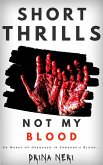 Not My Blood (Short Thrills, #1) (eBook, ePUB)