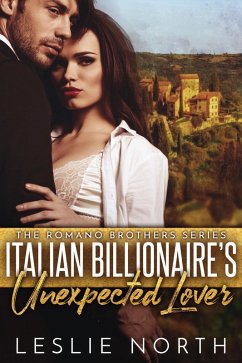 Cover Italian Billionaire's Unexpected Lover (The Romano Brothers Series, #2) (eBook, ePUB)