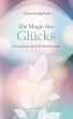 Die Magie des Glücks - Loslassen durch... - Bild 1