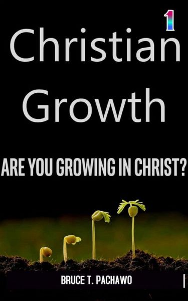 Christian Growth (Growing in Christ, #1) (eBook, ePUB) Christian Growth (Growing in Christ, #1) (eBook, ePUB)