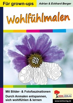 Wohlfühlmalen (eBook, PDF) - Berger, Adrian; Berger, Eckhard