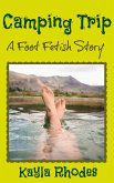 Camping Trip: A Foot Fetish Story (eBook, ePUB) Camping Trip: A Foot Fetish Story (eBook, ePUB)