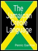 The Jamaican Creole Language (eBook, ePUB)