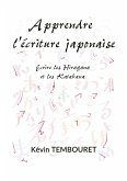 Apprendre l'Ecriture Japonaise - Ecrire les Hiragana et les Katakana (eBook, ePUB)