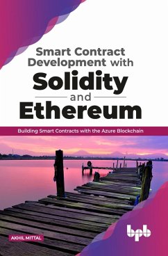 Cover Smart Contract Development with Solidity and Ethereum: Building Smart Contracts with the Azure Blockchain (eBook, ePUB)