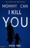 Mommy Can I Kill You (Killing Children, #2) (eBook, ePUB)