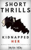 Kidnapped Her (Short Thrills, #2) (eBook, ePUB)