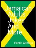 Jamaican Adults Jokes And More (eBook, ePUB)