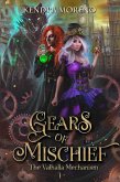 Gears of Mischief (The Valhalla Mechanism, #1) (eBook, ePUB)