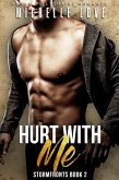 Hurt With Me: An Alpha Billionaire Romance (Stormfronts, #2) (eBook, ePUB)