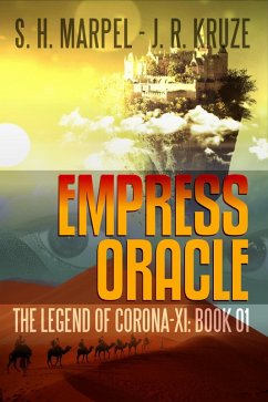 Empress Oracle (The Legend of Corona-XI) (eBook, ePUB) - Marpel, S. H.; Kruze, J. R.