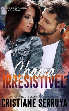 Chama Irresistível (eBook, ePUB) - Serruya, Cristiane