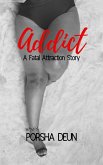 Addict - A Fatal Attraction Story (Addict Series, #1) (eBook, ePUB)