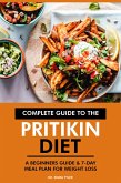 Complete Guide to the Pritikin Diet: A Beginners Guide & 7-Day Meal Plan for Weight Loss. (eBook, ePUB)