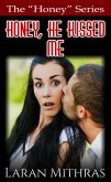 Honey, He Kissed Me (eBook, ePUB) Honey, He Kissed Me (eBook, ePUB)