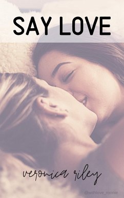 Say Love (eBook, ePUB) - Riley, Veronica